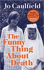 The Funny Thing About Death by Jo Caulfield – Book cover.